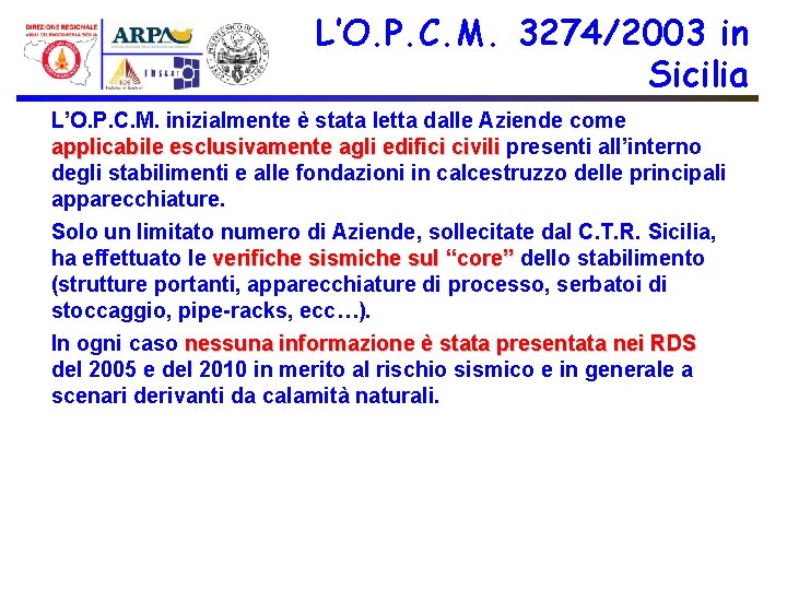 L’O. P. C. M. 3274/2003 in Sicilia L’O. P. C. M. inizialmente è stata