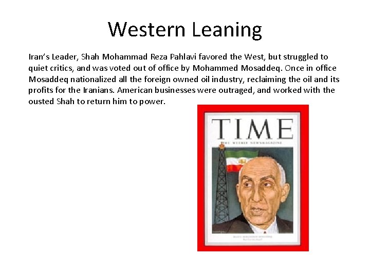 Western Leaning Iran’s Leader, Shah Mohammad Reza Pahlavi favored the West, but struggled to