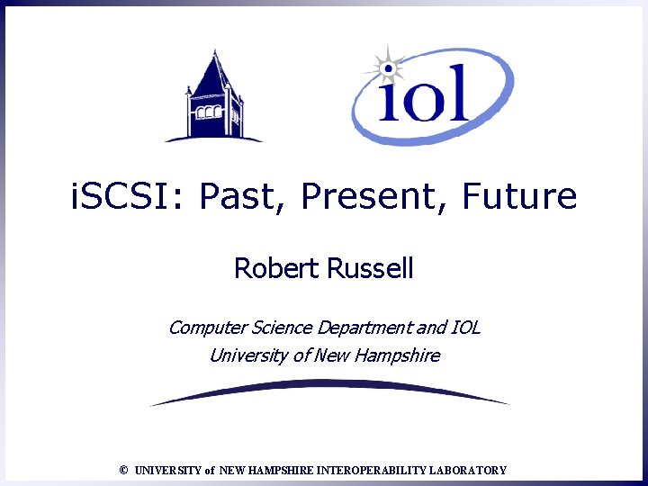 i. SCSI: Past, Present, Future Robert Russell Computer Science Department and IOL University of