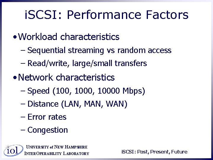 i. SCSI: Performance Factors • Workload characteristics – Sequential streaming vs random access –