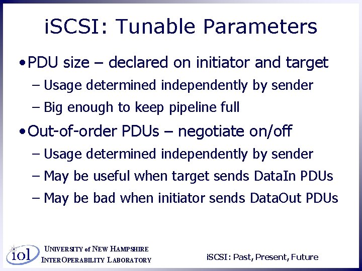 i. SCSI: Tunable Parameters • PDU size – declared on initiator and target –