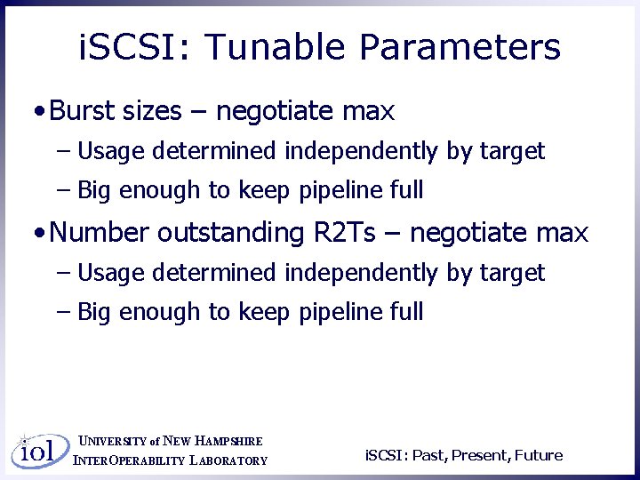 i. SCSI: Tunable Parameters • Burst sizes – negotiate max – Usage determined independently