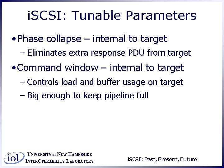 i. SCSI: Tunable Parameters • Phase collapse – internal to target – Eliminates extra