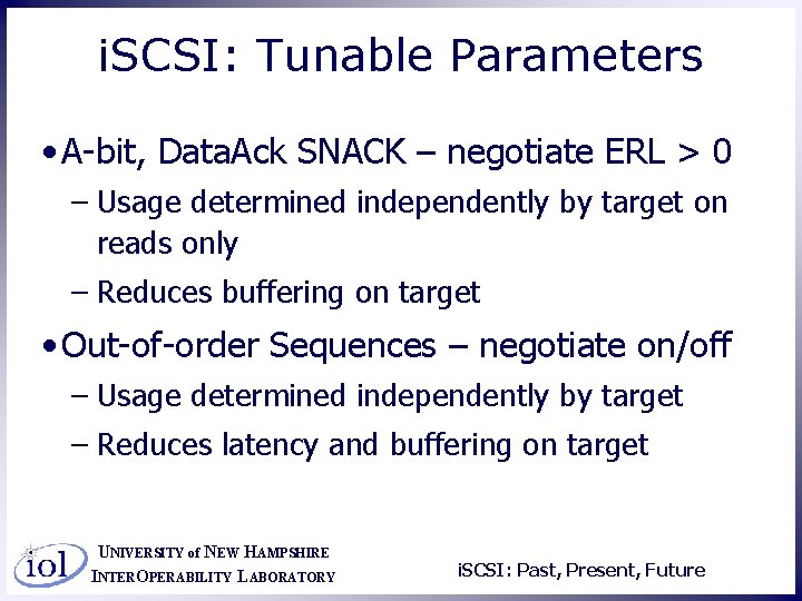 i. SCSI: Tunable Parameters • A-bit, Data. Ack SNACK – negotiate ERL > 0