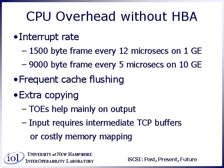 CPU Overhead without HBA • Interrupt rate – 1500 byte frame every 12 microsecs