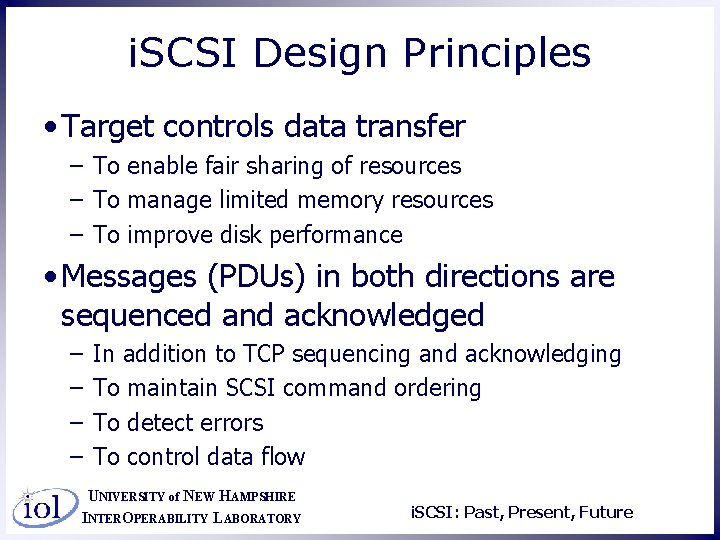 i. SCSI Design Principles • Target controls data transfer – To enable fair sharing