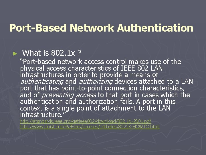 Port-Based Network Authentication ► What is 802. 1 x ? “Port-based network access control