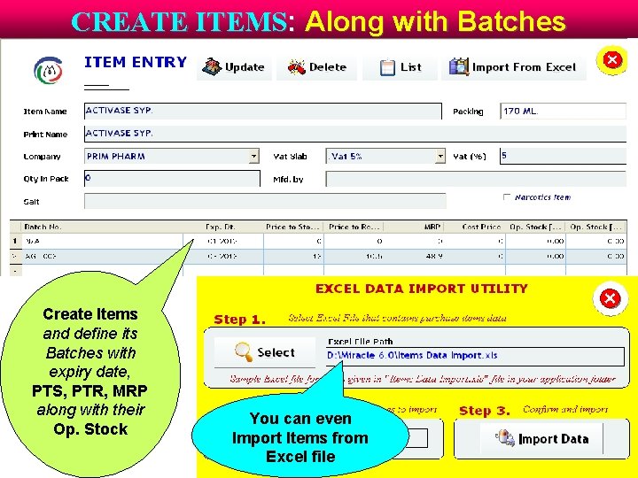 CREATE ITEMS: Along with Batches Create Items and define its Batches with expiry date,