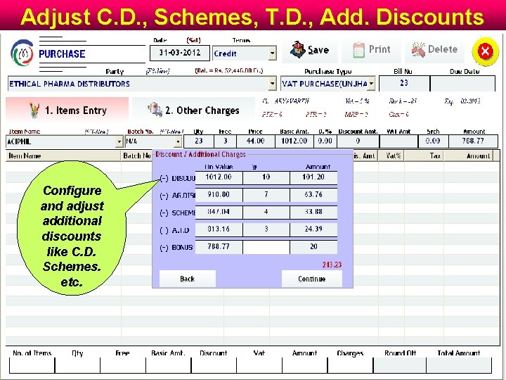 Adjust C. D. , Schemes, T. D. , Add. Discounts Configure and adjust additional