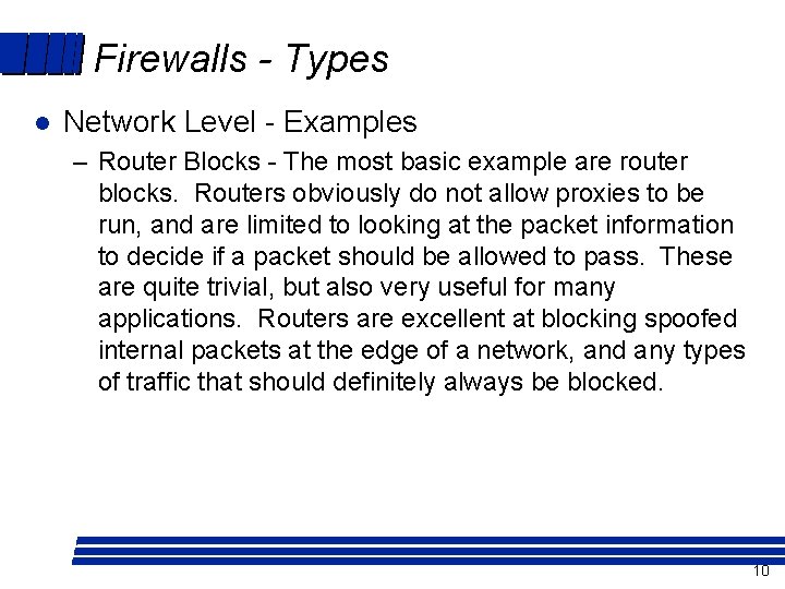 Firewalls - Types l Network Level - Examples – Router Blocks - The most