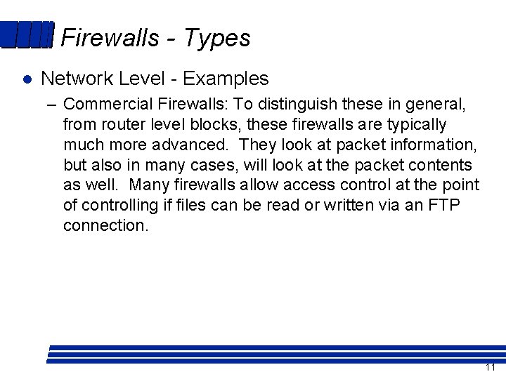 Firewalls - Types l Network Level - Examples – Commercial Firewalls: To distinguish these