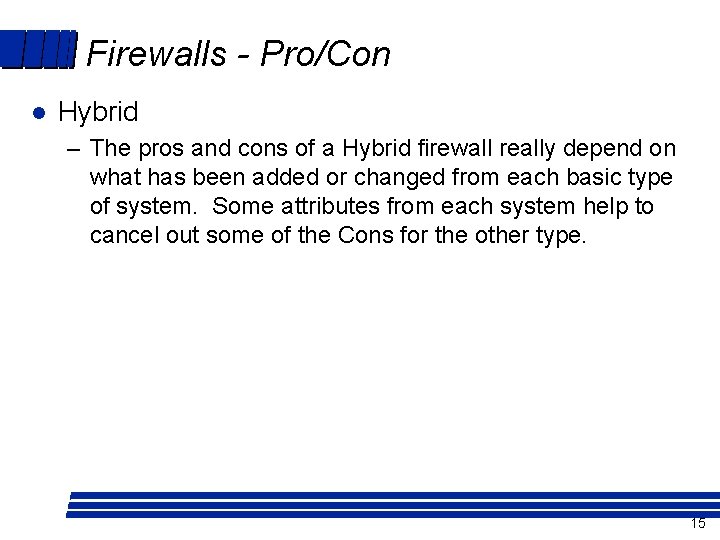 Firewalls - Pro/Con l Hybrid – The pros and cons of a Hybrid firewall