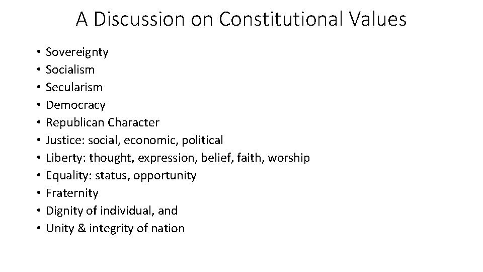 A Discussion on Constitutional Values • • • Sovereignty Socialism Secularism Democracy Republican Character