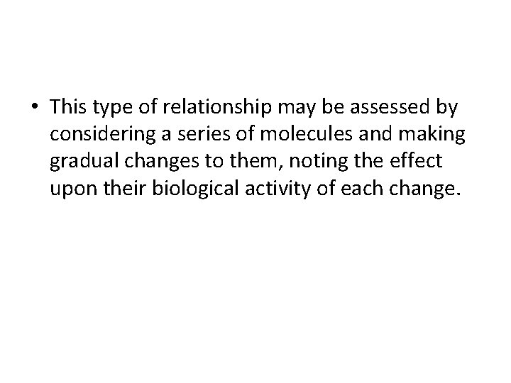  • This type of relationship may be assessed by considering a series of