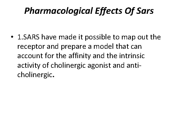 Pharmacological Effects Of Sars • 1. SARS have made it possible to map out