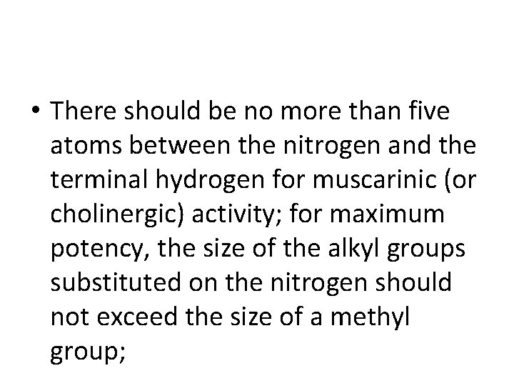  • There should be no more than five atoms between the nitrogen and