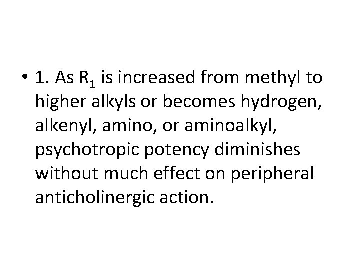  • 1. As R 1 is increased from methyl to higher alkyls or
