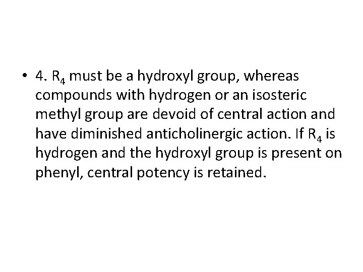  • 4. R 4 must be a hydroxyl group, whereas compounds with hydrogen