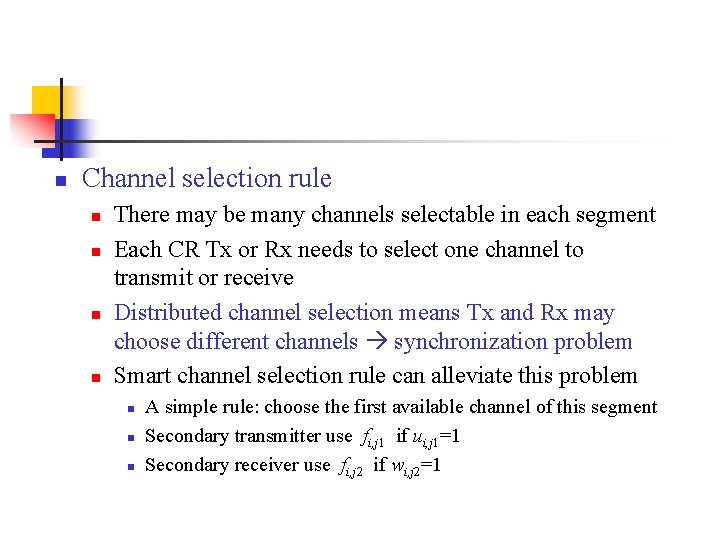 n Channel selection rule n n There may be many channels selectable in each