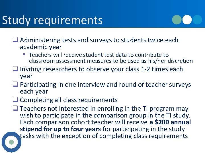 Study requirements q Administering tests and surveys to students twice each academic year §