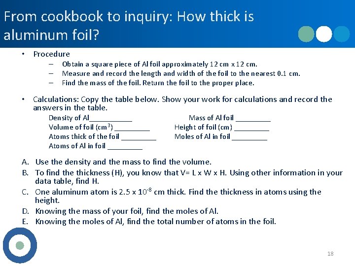 From cookbook to inquiry: How thick is aluminum foil? • Procedure – – –