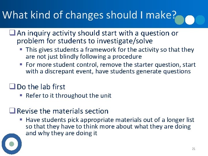 What kind of changes should I make? q An inquiry activity should start with