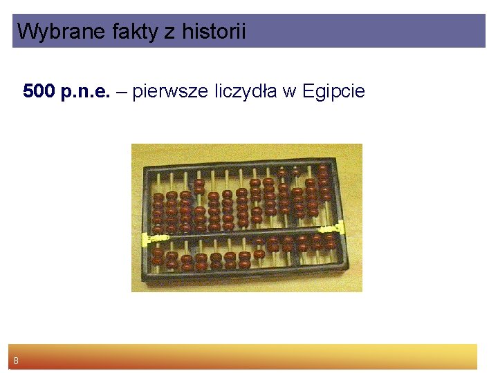 Wybrane fakty z historii 500 p. n. e. – pierwsze liczydła w Egipcie 8