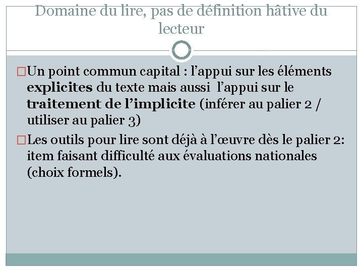 Domaine du lire, pas de définition hâtive du lecteur �Un point commun capital :