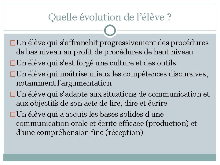 Quelle évolution de l’élève ? �Un élève qui s’affranchit progressivement des procédures de bas