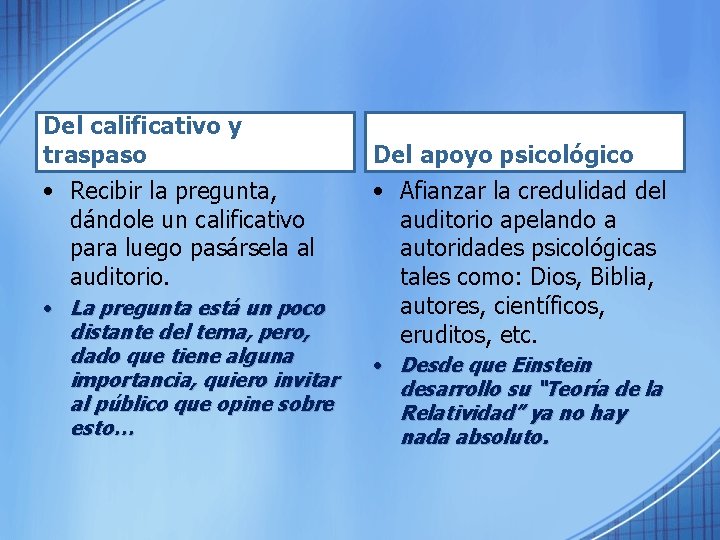 Del calificativo y traspaso • Recibir la pregunta, dándole un calificativo para luego pasársela