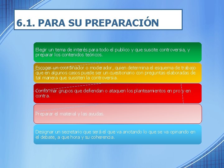 6. 1. PARA SU PREPARACIÓN Elegir un tema de interés para todo el publico