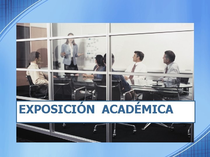 EXPOSICIÓN ACADÉMICA 