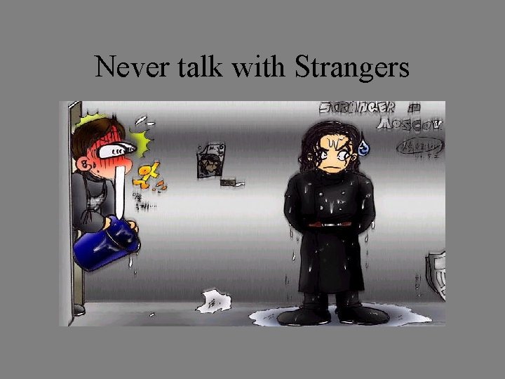 Never talk with Strangers 