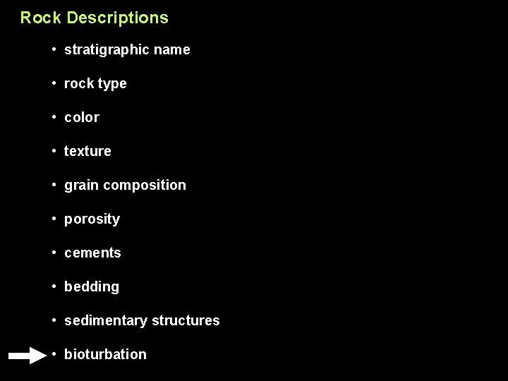Rock Descriptions • stratigraphic name • rock type • color • texture • grain
