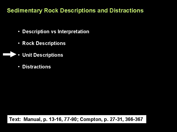 Sedimentary Rock Descriptions and Distractions • Description vs Interpretation • Rock Descriptions • Unit