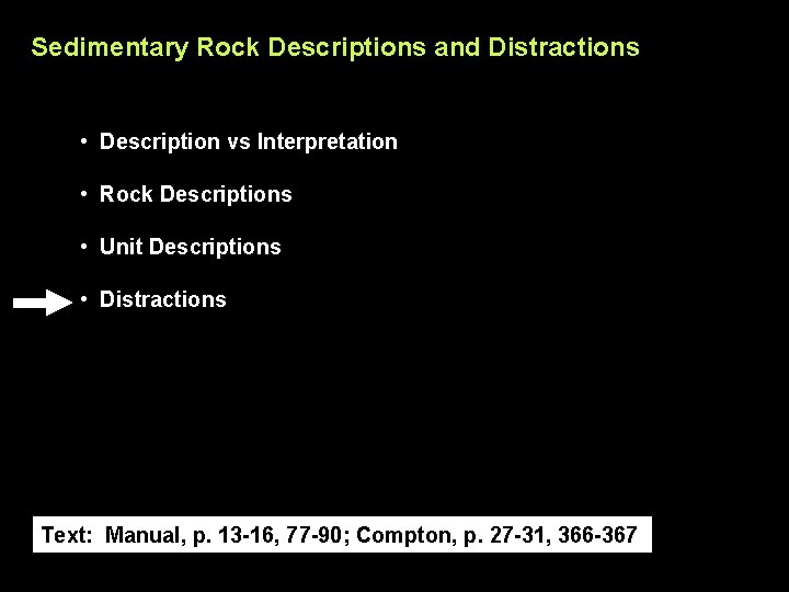 Sedimentary Rock Descriptions and Distractions • Description vs Interpretation • Rock Descriptions • Unit