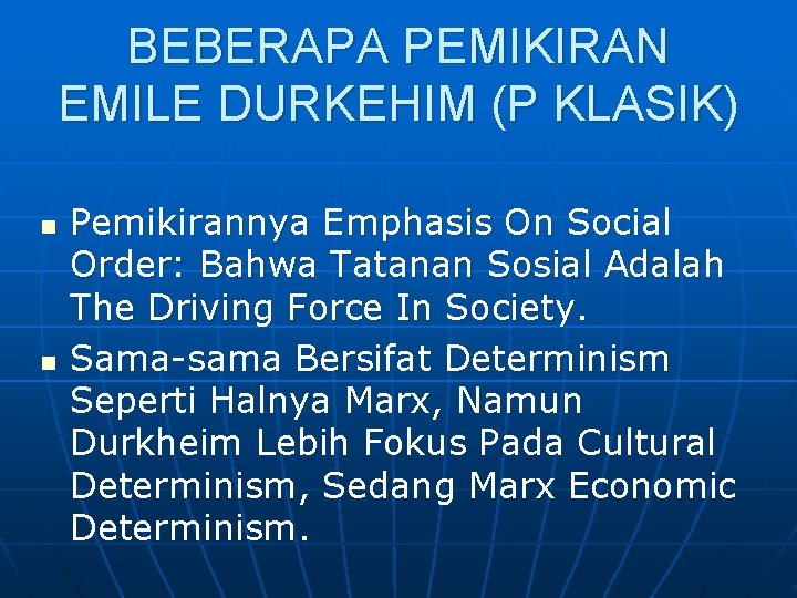 BEBERAPA PEMIKIRAN EMILE DURKEHIM (P KLASIK) n n Pemikirannya Emphasis On Social Order: Bahwa