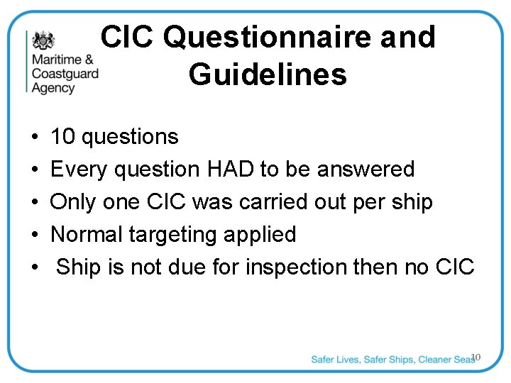 CIC Questionnaire and Guidelines • • • 10 questions Every question HAD to be