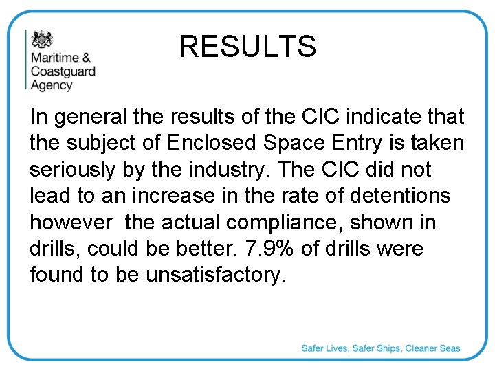 RESULTS In general the results of the CIC indicate that the subject of Enclosed