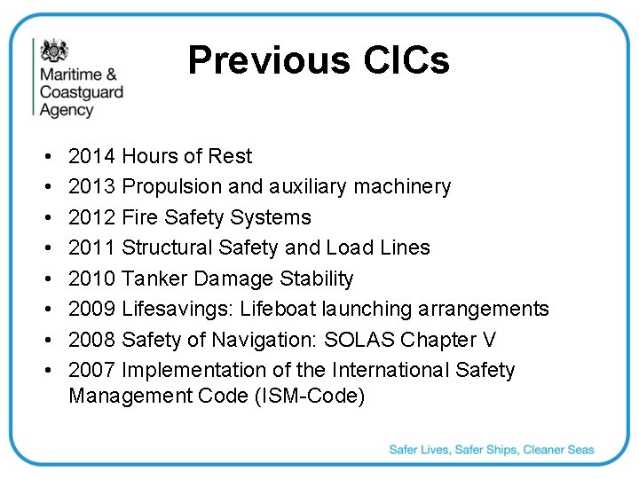 Previous CICs • • 2014 Hours of Rest 2013 Propulsion and auxiliary machinery 2012