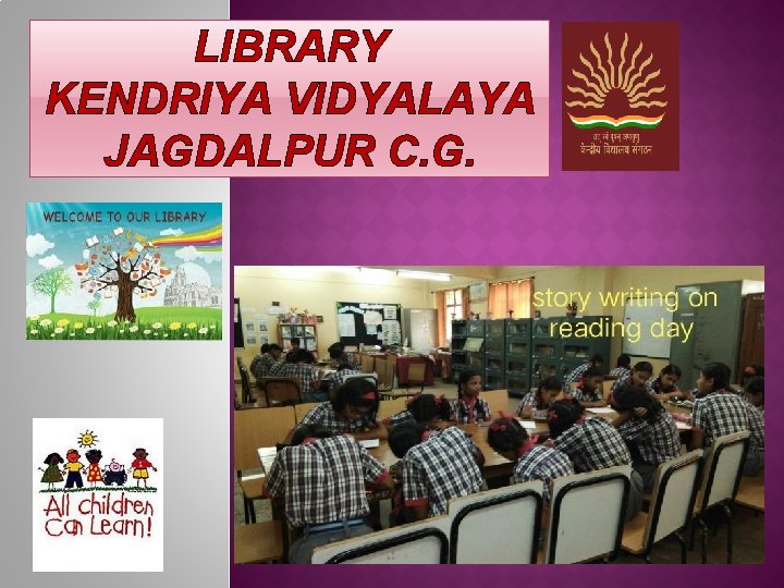 LIBRARY KENDRIYA VIDYALAYA JAGDALPUR C. G. 