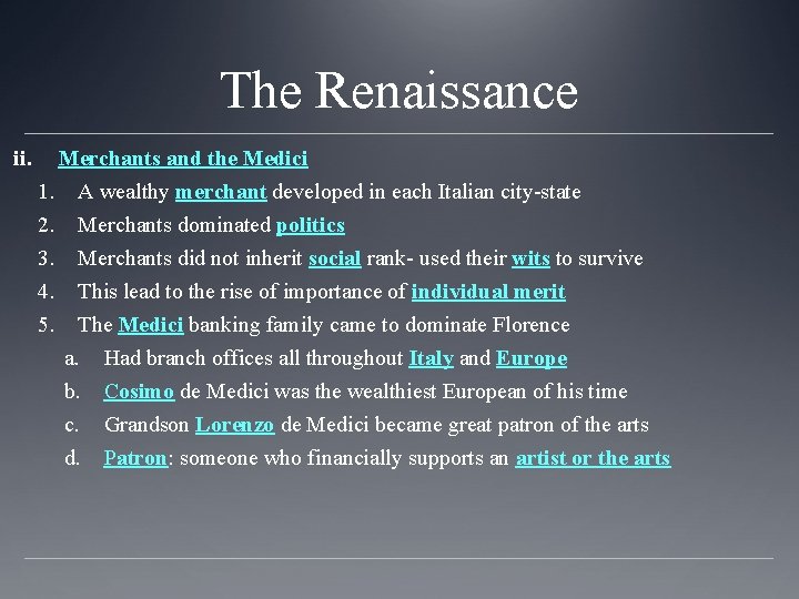 The Renaissance ii. Merchants and the Medici 1. A wealthy merchant developed in each