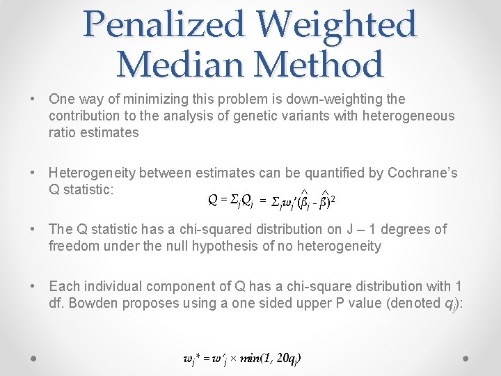 Penalized Weighted Median Method • One way of minimizing this problem is down-weighting the