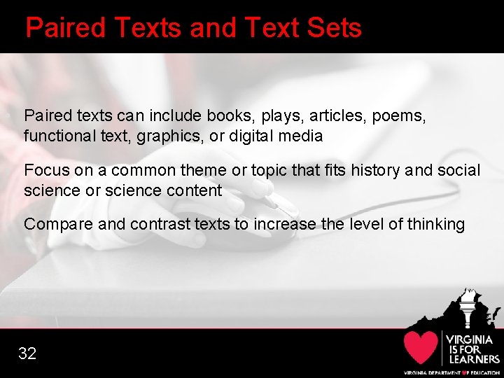 Paired Texts and Text Sets • Paired texts can include books, plays, articles, poems,