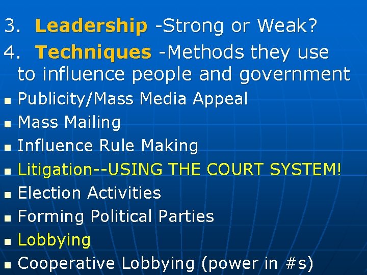 3. Leadership -Strong or Weak? 4. Techniques -Methods they use to influence people and