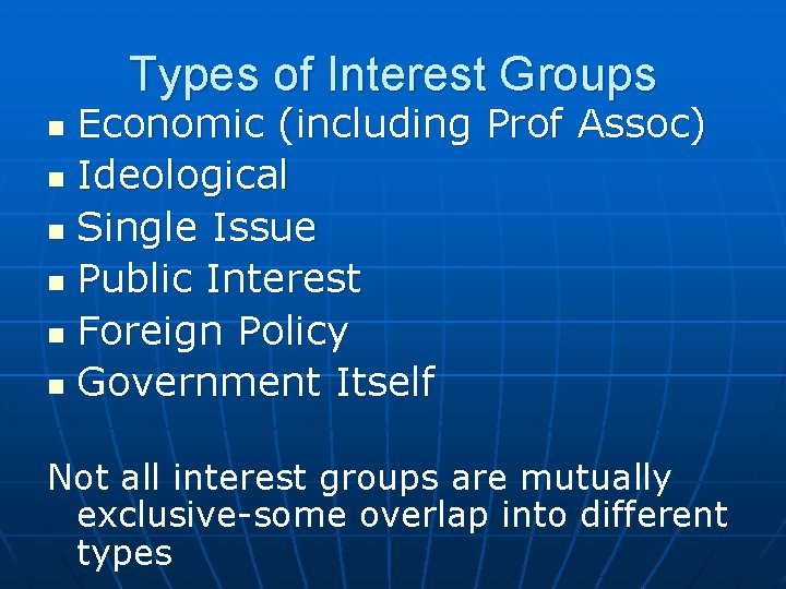 Types of Interest Groups Economic (including Prof Assoc) n Ideological n Single Issue n