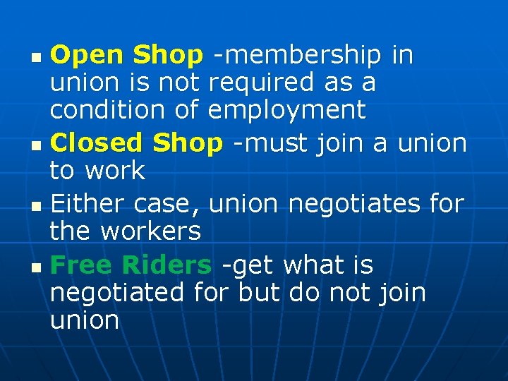 Open Shop -membership in union is not required as a condition of employment n
