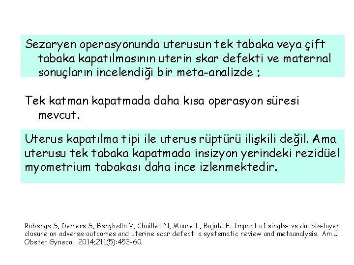 Sezaryen operasyonunda uterusun tek tabaka veya çift tabaka kapatılmasının uterin skar defekti ve maternal