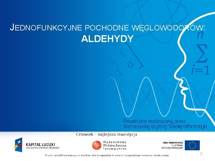 JEDNOFUNKCYJNE POCHODNE WĘGLOWODORÓW: ALDEHYDY 2 