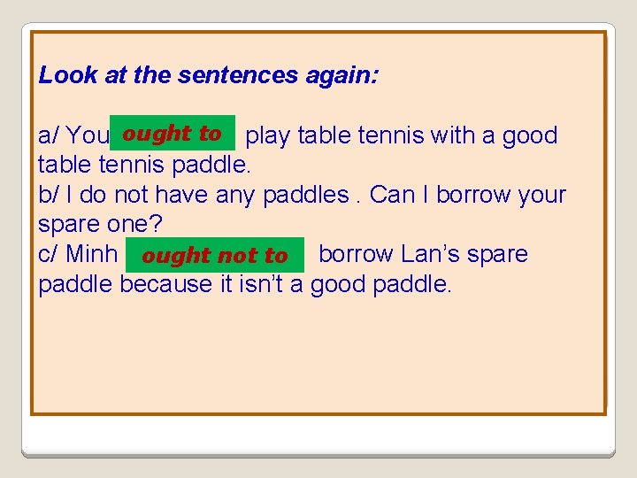 Look at the sentences again: to play table tennis with a good a/ You